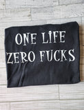 One Life Zero Fucks